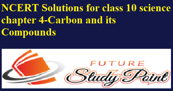Carbon and its Compounds updated for Term 2 CBSE Board