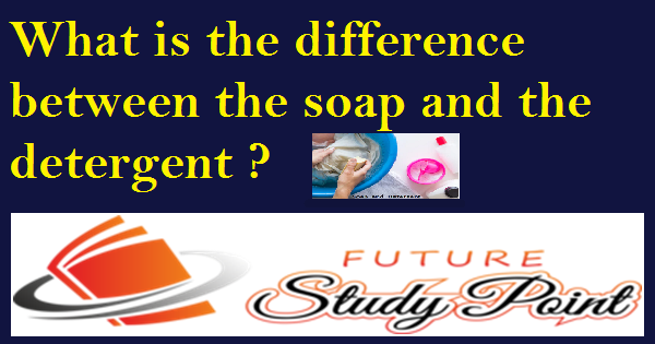 Soap and detergent