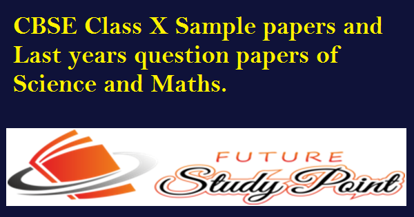 Sample papers and question papers class 10