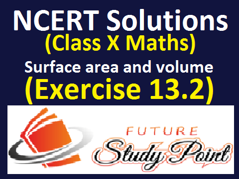 Class X maths NCERT solutions ex.13.2