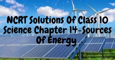Chapter 14-Sources of energy