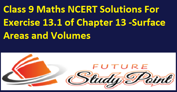 class 9 math ncert chapter 13.1
