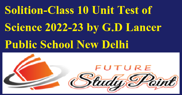 science unit test class 10 2022-23