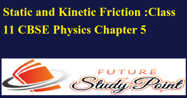 static and kinetic friction