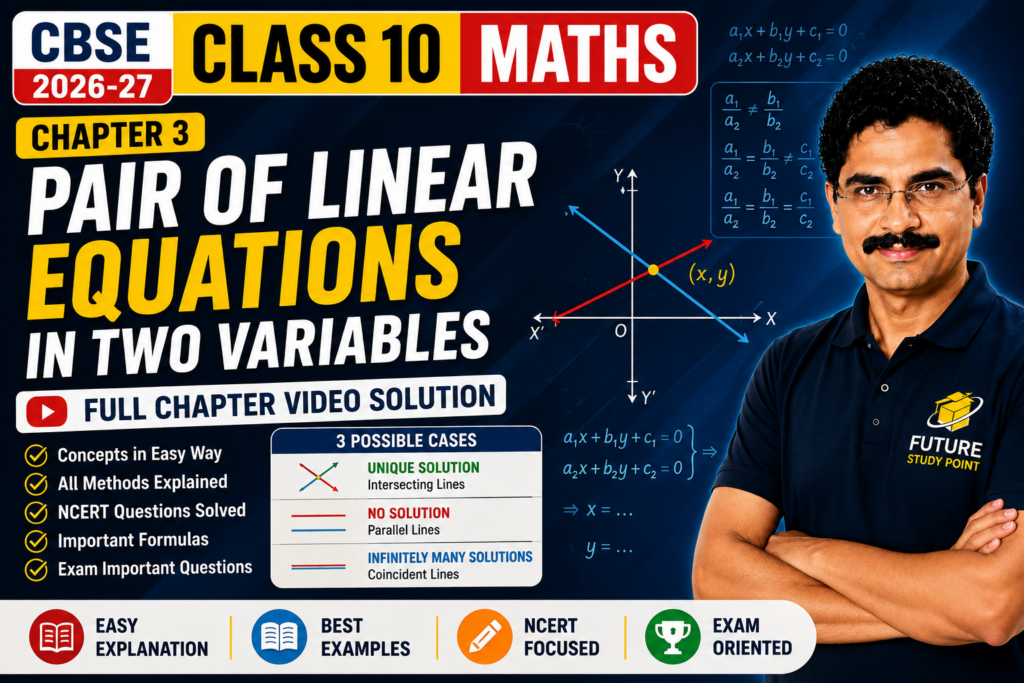 Alt text: Class 10 Maths Chapter 3 Pair of Linear Equations in Two Variables full chapter video solution, NCERT and CBSE 2026–27.