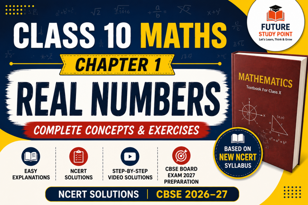 Class 10 Maths Chapter 1 Real Numbers NCERT Solutions CBSE 2026-27