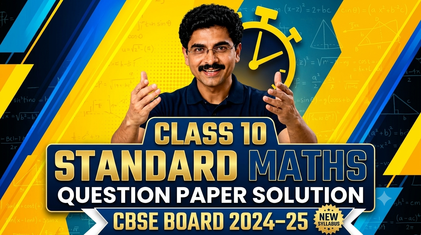 Class 10 Standard Maths Question Paper Solution CBSE Board 2024–25