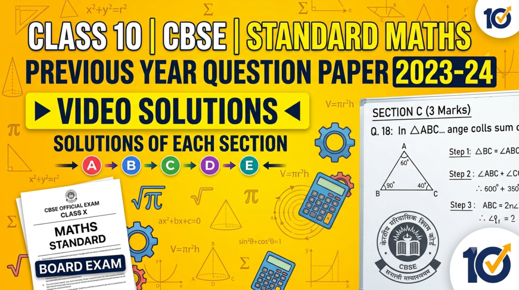 Class 10 CBSE Standard Maths Previous Year Question Paper 2023–24 – Video Solutions