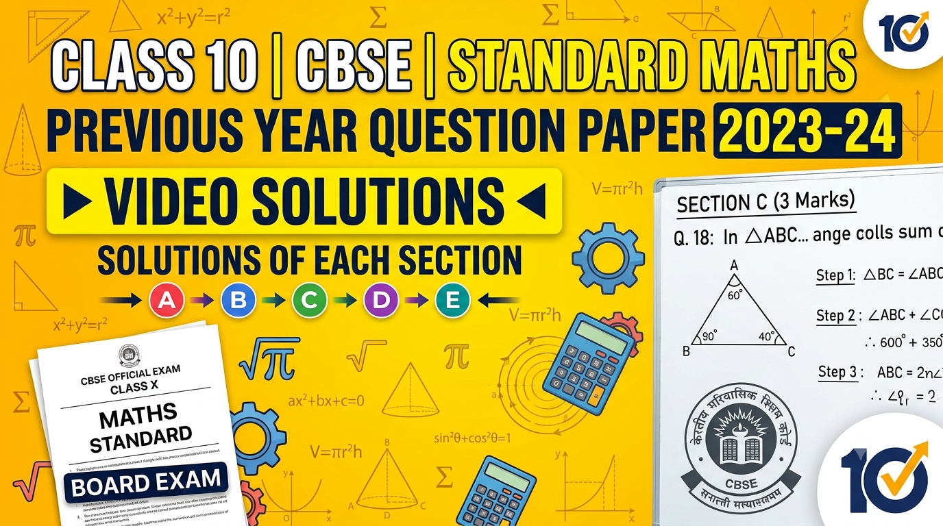 Class 10 CBSE Standard Maths Previous Year Question Paper 2023–24 – Video Solutions