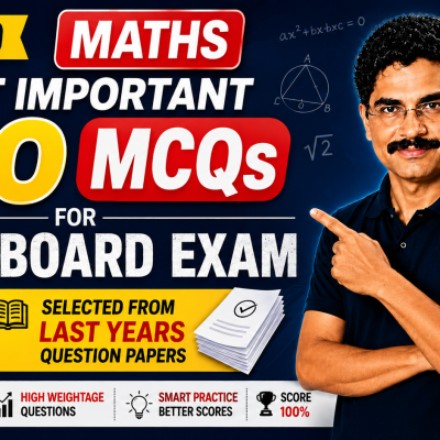 Class 10 Maths Most Important 100 MCQs for CBSE Board Exam ,Selected from Last years Question Papers
