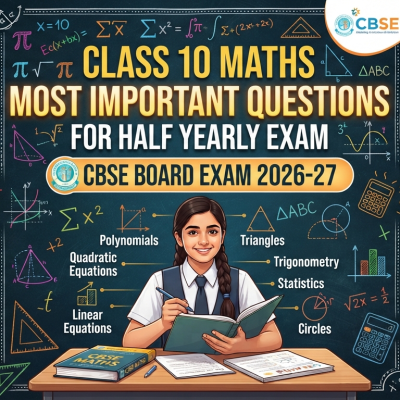 Class 10 Maths Most Important Questions for Half Yearly Exam CBSE Board Exam 2026-27